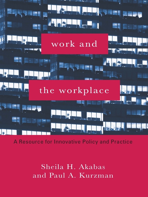 Title details for Work and the Workplace by Sheila Akabas - Available